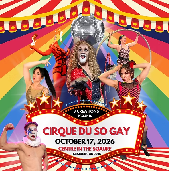 Various circus performers on a poster labeled Cirque Du So Gay, October 17, 2026, Centre in the Square, Kitchener, Ontario.